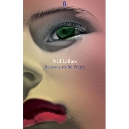Reasons To Be Pretty - Neil LaBute