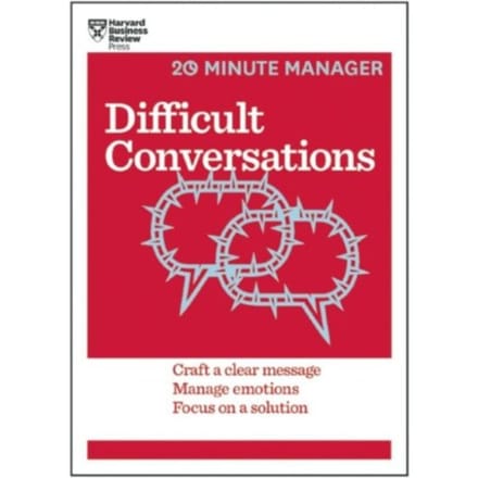 Difficult Conversations (Hbr 20-Minute Manager Series) - 20-Minute Manager - Harvard Business Review