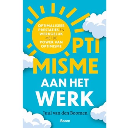 Optimisme Aan Het Werk - Juul van den Boomen