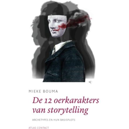 De 12 Oerkarakters In Storytelling - De Schrijfbibliotheek - Mieke Bouma