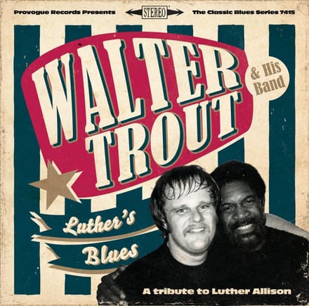 Luther's Blues - A Tribute To Luther Allison - Walter Trout