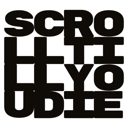 Scroll Till You Die