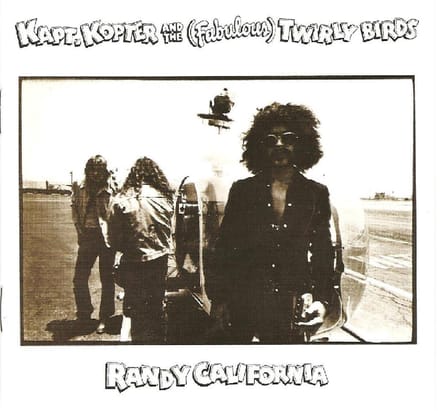 Kapt Kopter And The (Fabulous) Twirlybirds - Randy California