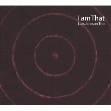 I Am That - Lars Jansson -trio-