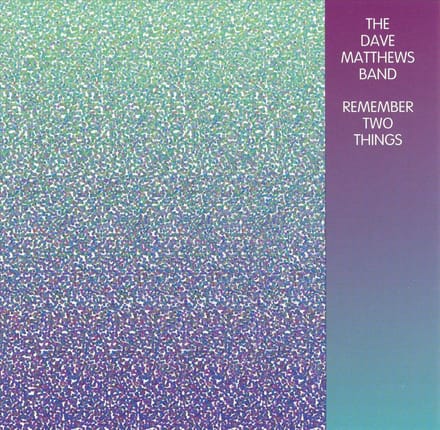 Remember Two Things - Dave Matthews Band