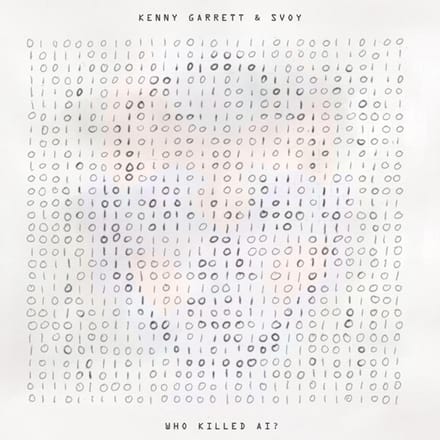 Who Killed Ai? - Kenny Garrett & Svoy