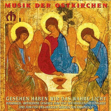 Chor Der Moskauer Vertretung Hl. Se - Gesehen Haben Wir Das Wahre Licht