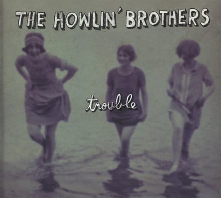 The Howlin' Brothers - Trouble (CD)