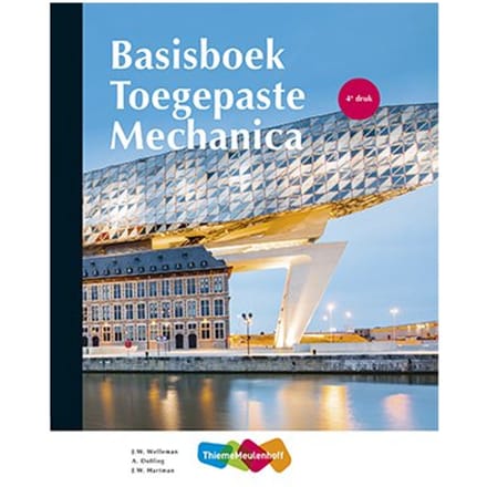 Toegepaste Mechanica Basisboek - J.W. Welleman