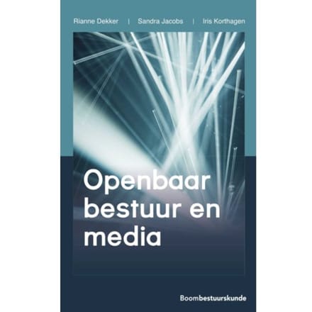 Openbaar Bestuur En Media - Studieboeken Bestuur En Beleid - Rianne Dekker