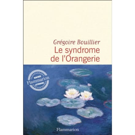 Le Syndrome De L'Orangerie - Grégoire Bouillier
