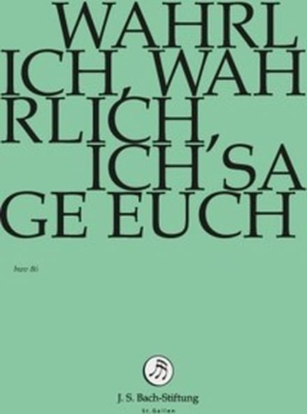 Chor & Orchester Der J.S. Bach-Stiftung, Rudolf Lutz - J.S. Bach: Wahrlich,Wahrlich,Ich Sage (DVD)