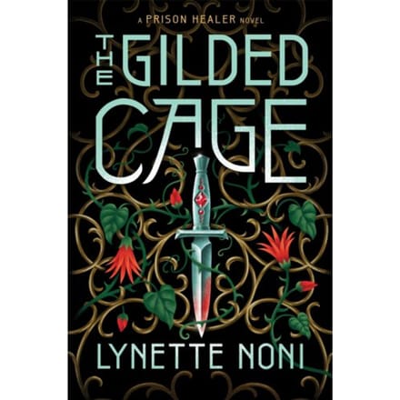 The Gilded Cage - The Prison Healer - Lynette Noni
