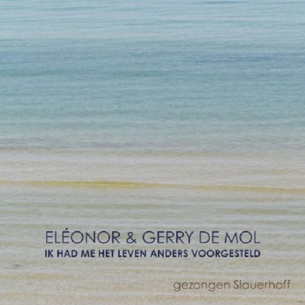 Eléonor & Gerry De Mol - Ik Had Me Het Leven Anders Voorgesteld (Gezongen Slauerhoff) (CD)