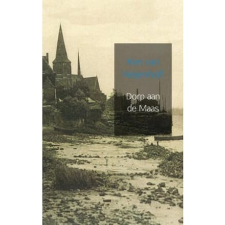 Dorp Aan De Maas - Ken van Neijenhoff