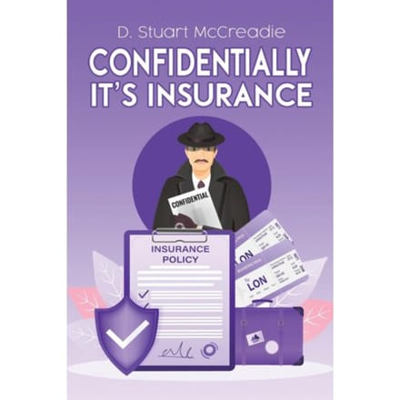 Confidentially It’s Insurance - McCreadie, D. Stuart