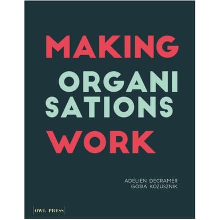 Making Organisations Work - Adelien Decramer