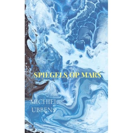 Spiegels Op Mars - Michiel Ubbens