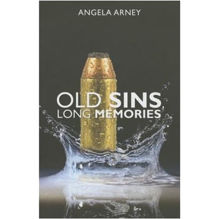 Old Sins, Long Memories - Angela Arney