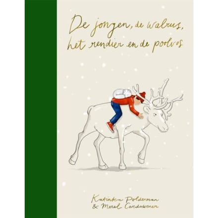 De Jongen, De Walrus, Het Rendier En De Poolvos - Katinka Polderman
