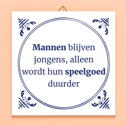 Tegeltje Mannen blijven jongens van Ditverzinjeniet