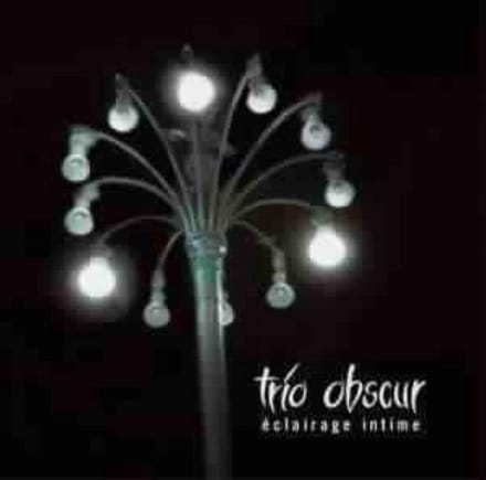 Trio Obscur - Éclairage Intime (CD)