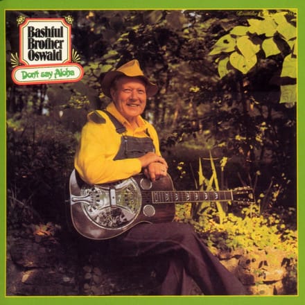 Bashful Brother Oswald - Don't Say Aloha (CD)