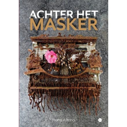 Achter Het Masker - Hans Altena