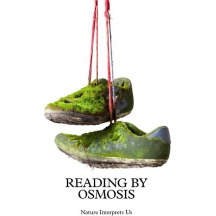 Reading By Osmosis. Nature Interprets Us - Sema Bekirovic