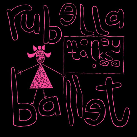 Rubella Ballet - Money Talks (12" Single)