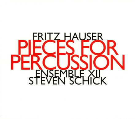Ensemble XII, Steven Schick - Hauser: Pieces For Percussion (CD)