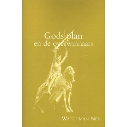 Gods Plan En De Overwinnaars - Watchman Nee