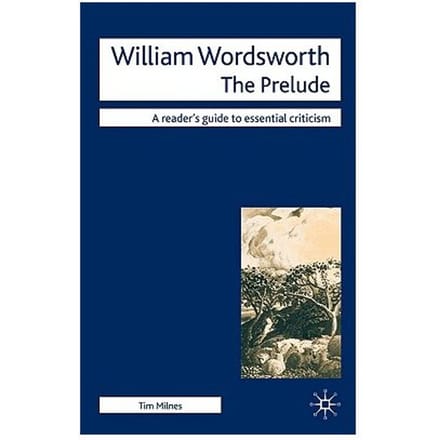 William Wordsworth - The Prelude - Tim Milnes
