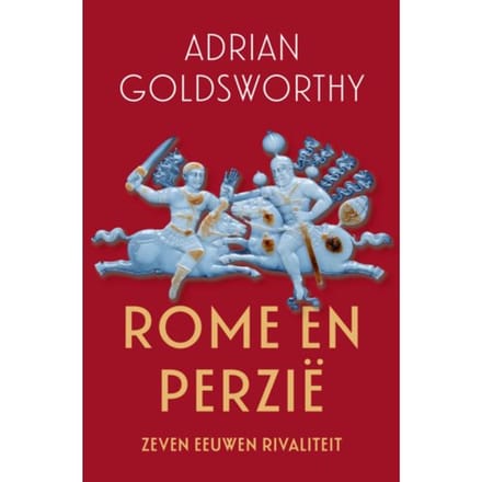 Rome En Perzië - Adrian Goldsworthy