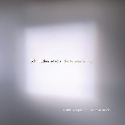 Seattle Symphony, Ludovic Morlot - John Luther Adams: The Become Trilogy (3 CD)