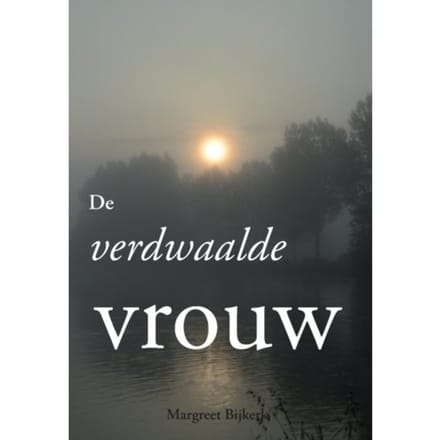 De Verdwaalde Vrouw - Margreet Bijkerk