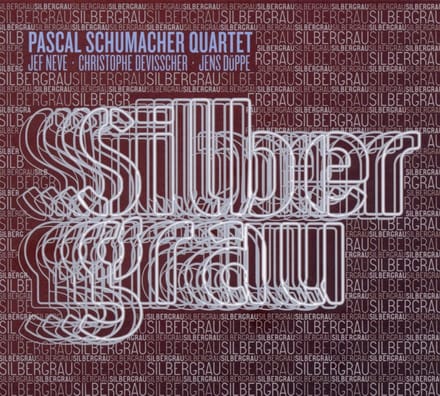 Pascal Schumacher Quartet - Silbergrau (CD)