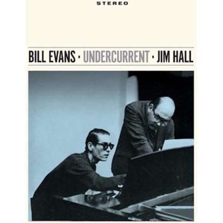 Undercurrent - Bill Evans / Jim Hall