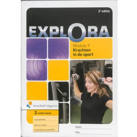 Explora / Module 9 Krachten In De Sport / Leerwerkboek, Vmbo-Basis