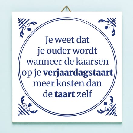 Tegeltje Je Weet Dat Je Ouder Wordt Wanneer... van Ditverzinjeniet.nl