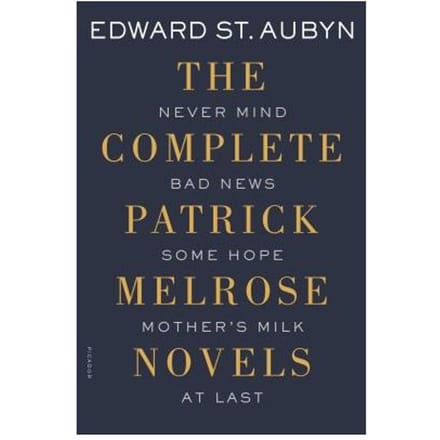 Complete Patrick Melrose Novels - EDWARD ST. AUBYN