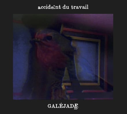 Accident Du Travail - Galéjade (CD)