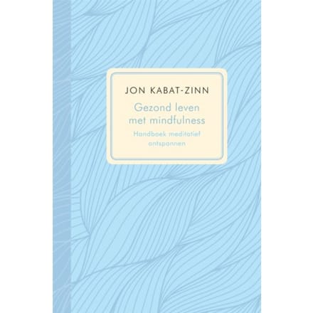 Gezond Leven Met Mindfulness - Jon Kabat-Zinn