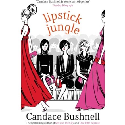 Lipstick Jungle - Candace Bushnell