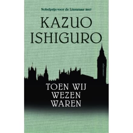 Toen Wij Wezen Waren - Kazuo Ishiguro