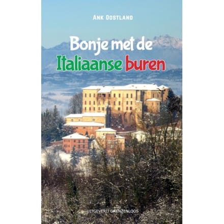 Bonje Met De Italiaanse Buren - Ank Oostland