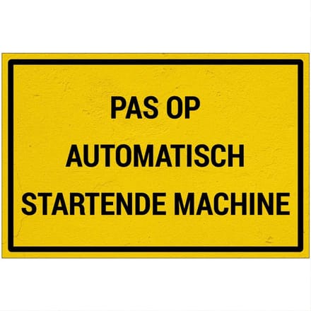 Pas op automatisch startende machine bord | Sign Again materiaal | 45 x 30 cm