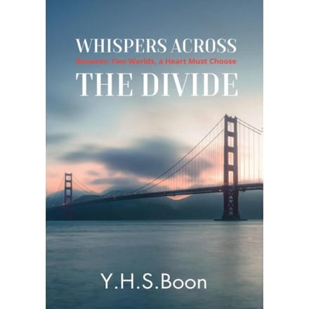 Whispers Across The Divide: - Y.H.S. Boon