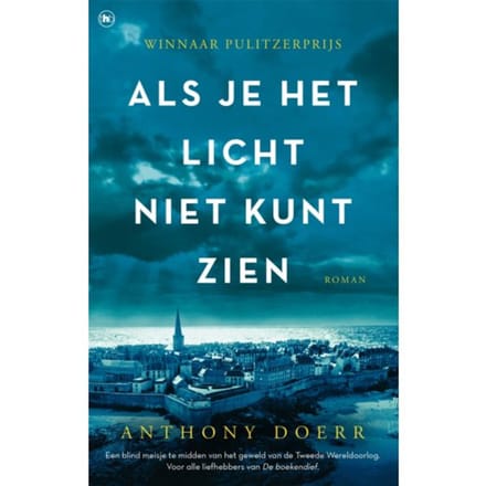 Als Je Het Licht Niet Kunt Zien - Anthony Doerr