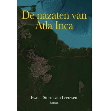 De Nazaten Van Atla Inca - Ewout Storm van Leeuwen
